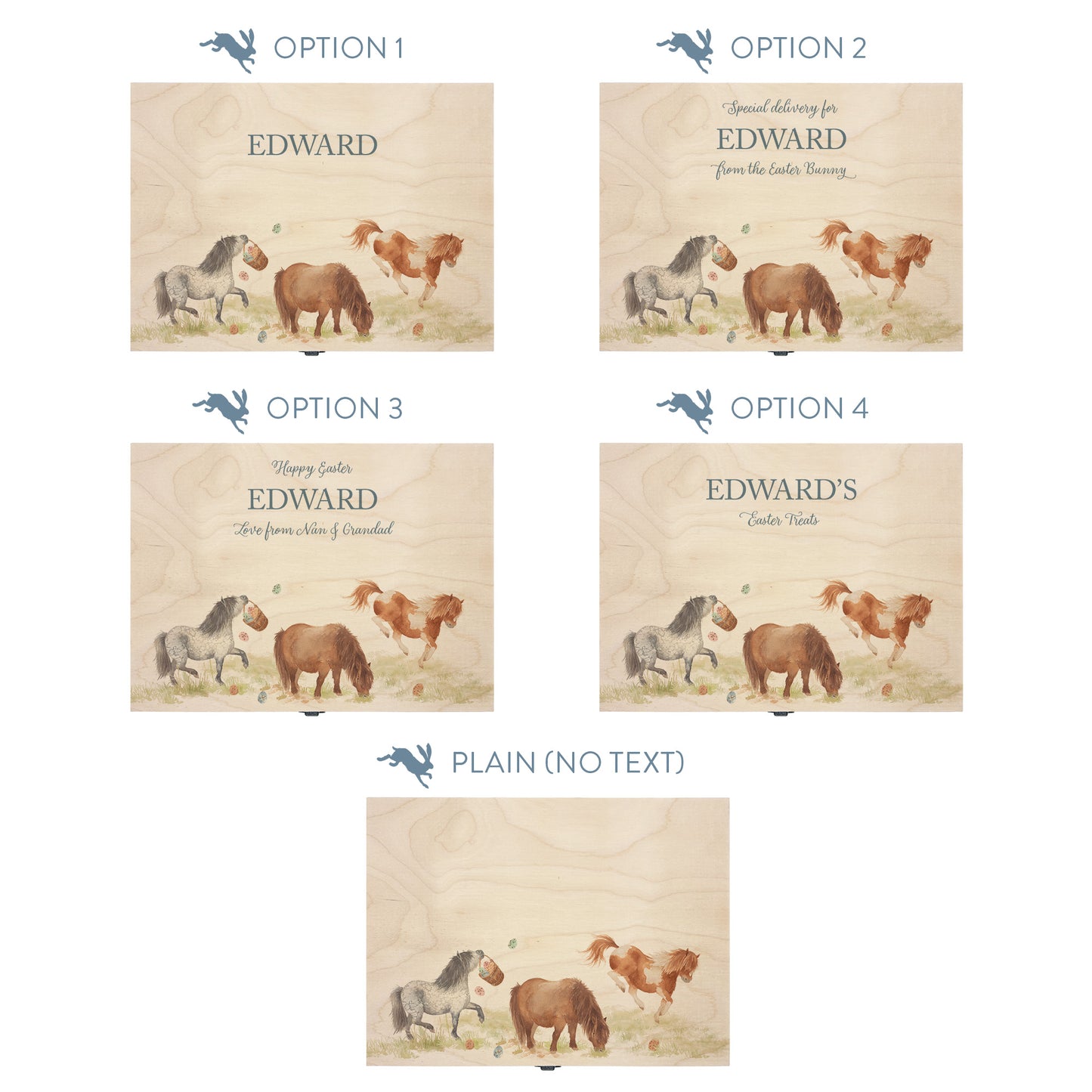 This Easter medium wooden gift box box has 3 Shetland ponies running around a spring meadow. One Shetland is swinging a bucket full of pastel easter eggs which has flung all over the meadow. another is bucking and having lots of fun another is grazing and the other is stood watching. These easter boxes are great for gifting and filling full of easter treats. This pictures shows the phrase options you can choose from for your design. 